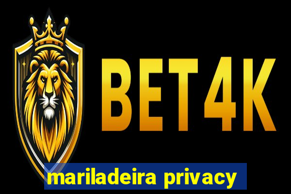 mariladeira privacy